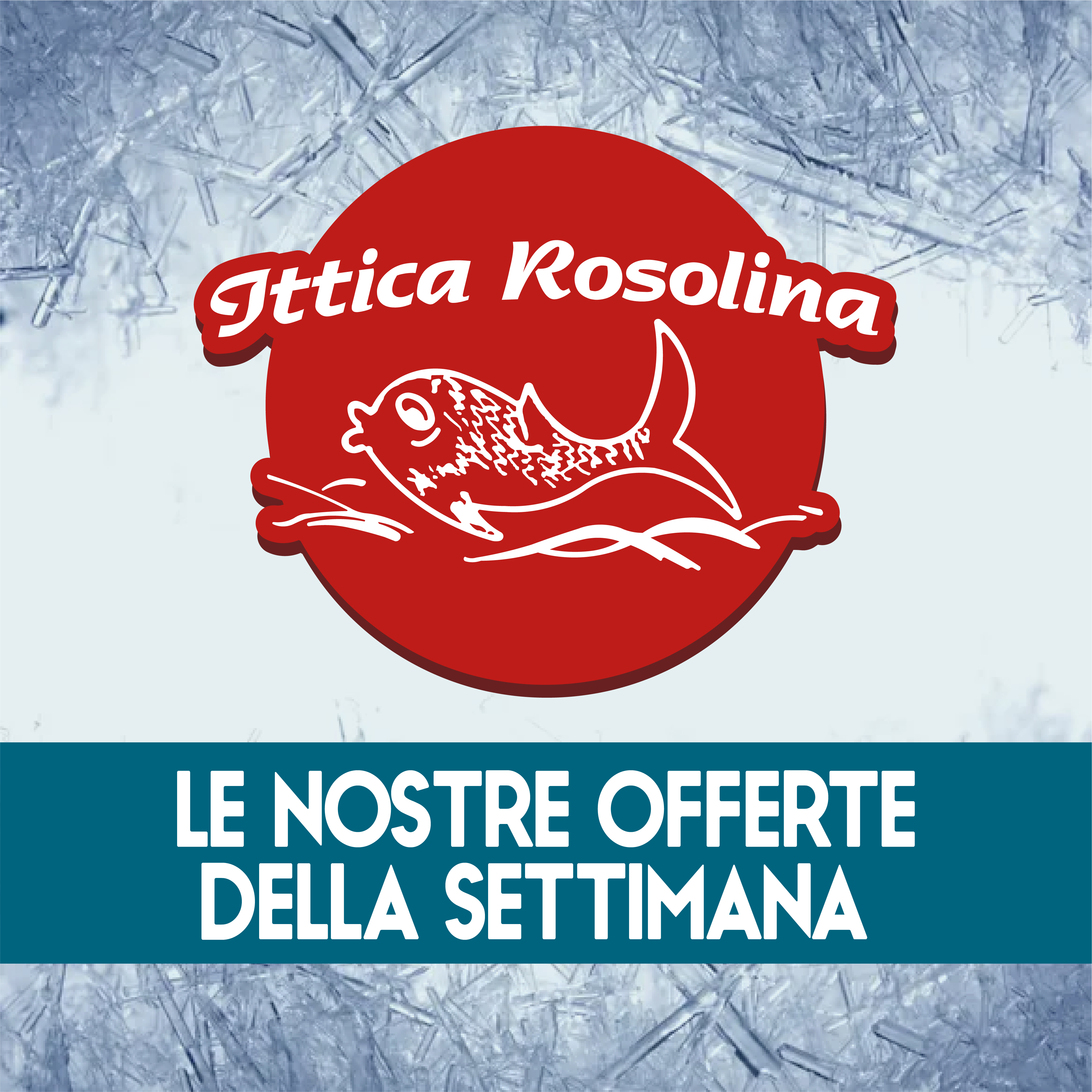 Promo PROMO DELLA SETTIMANA - Ittica Rosolina