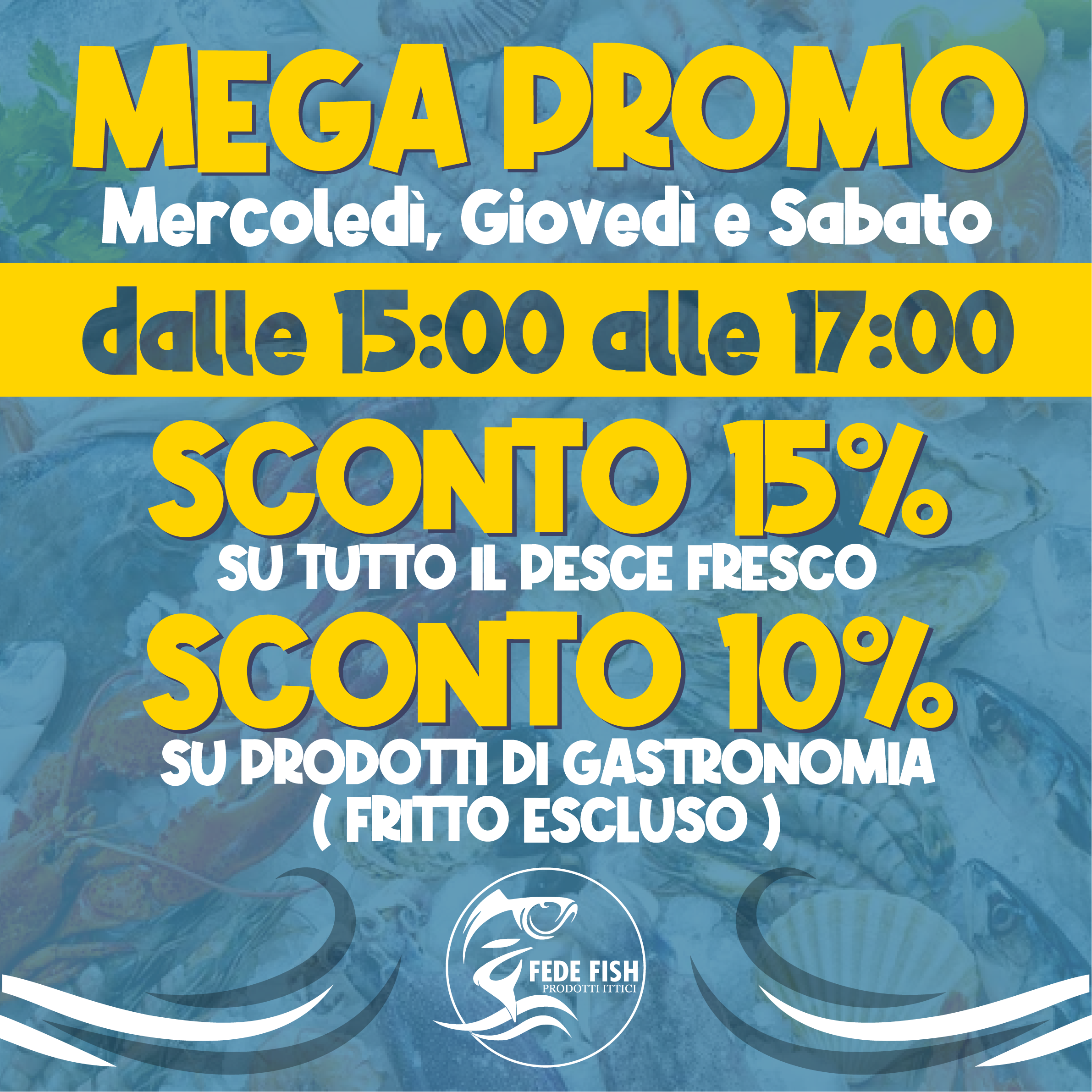 Promo MEGA PROMO - Fede Fish - Prodotti Ittici