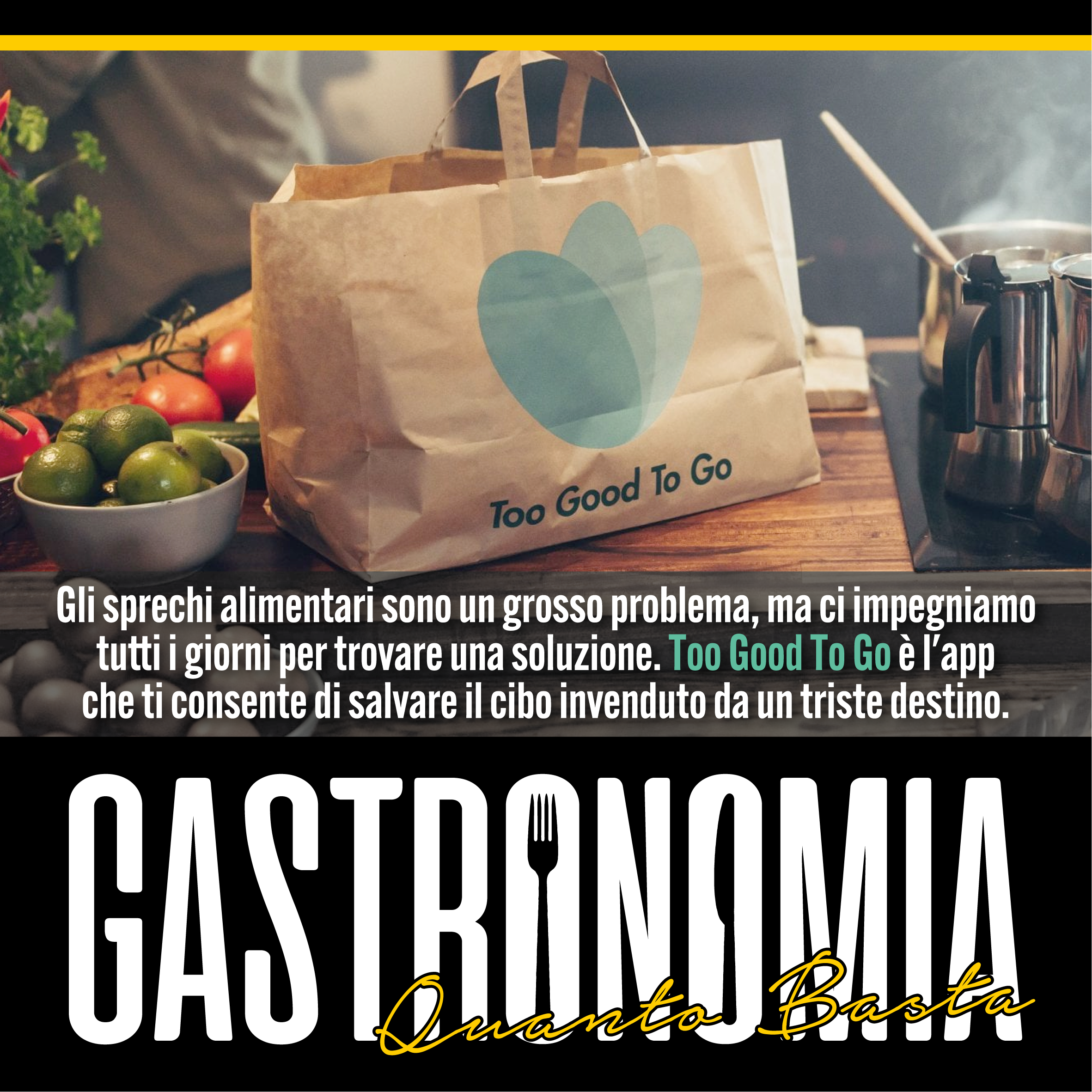 Promo TOO GOOD TO GO - Gastronomia Quanto Basta